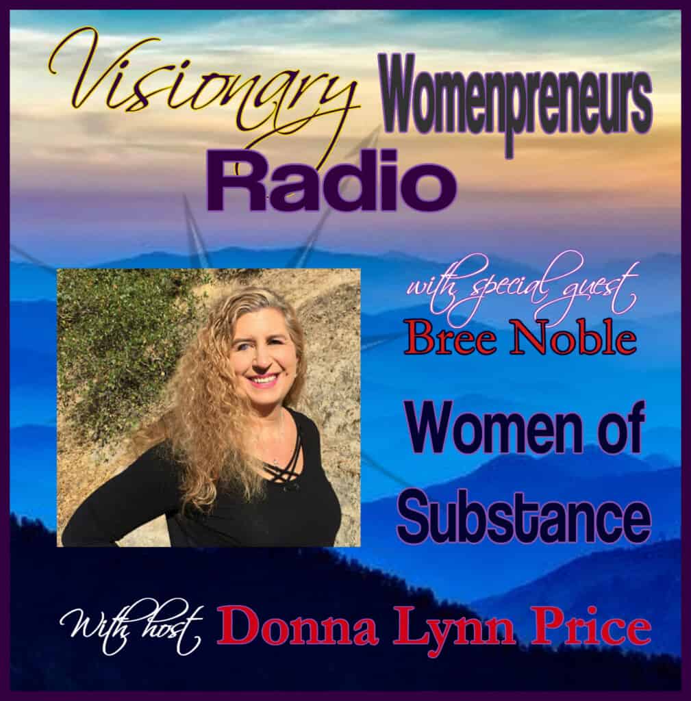 Visionary Womenpreneurs - Women of Substance with Bree Noble 1